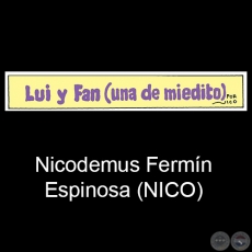 LUI Y FAN - Por NICO  Nicodemus Fermn Espinosa - Año 2020
